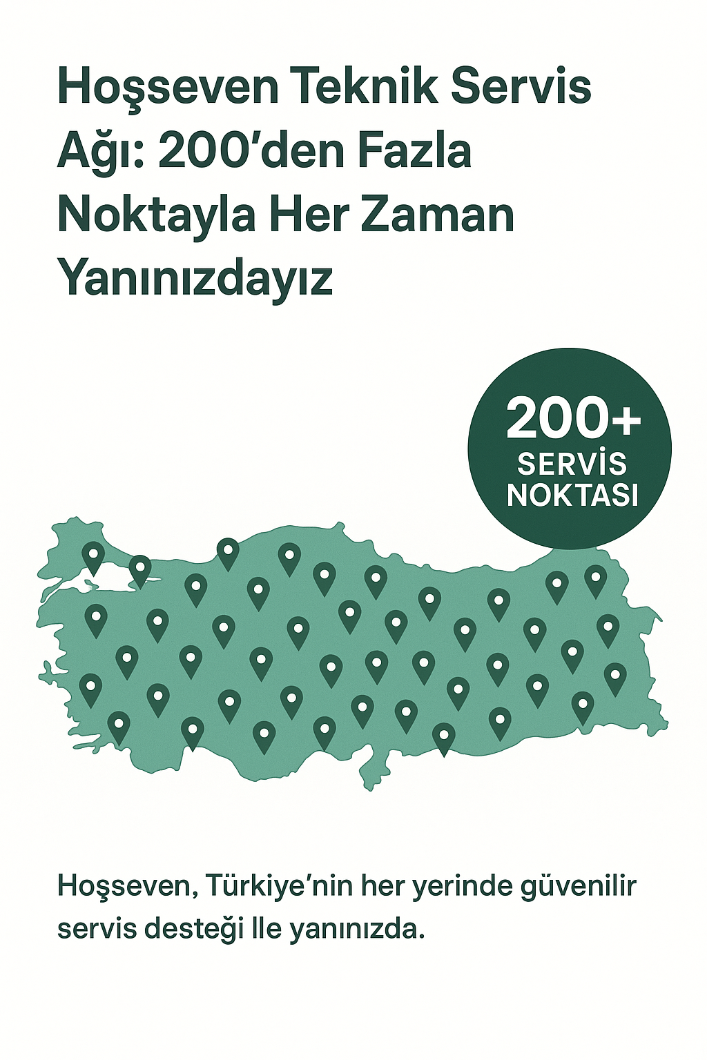 Hoşseven Teknik Servis Ağı: 200’den Fazla Noktayla Her Zaman Yanınızdayız